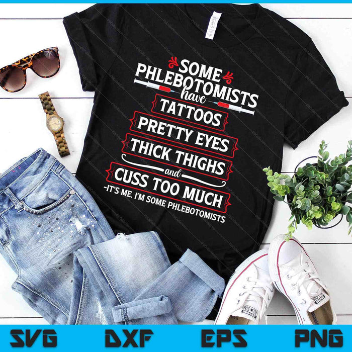 Phlebotomist Funny Thighs Phlebotomy Technician Nurse SVG PNG Digital Printable Files