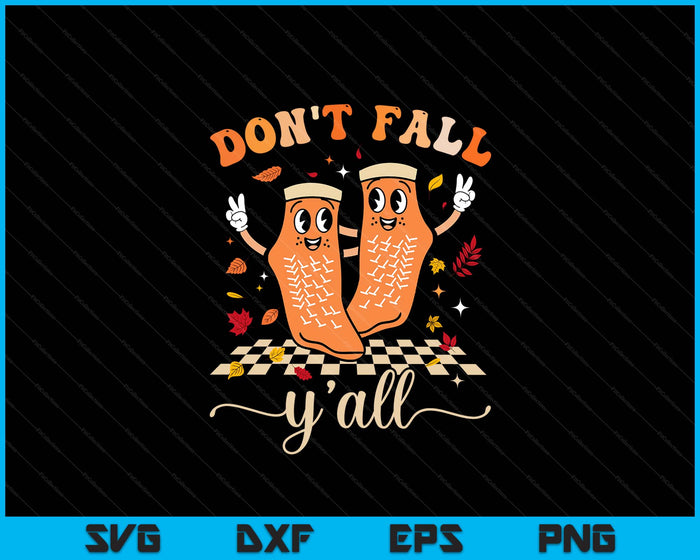 Physical Therapy Nurse Don't Fall Y'all Fall Prevention Fall SVG PNG Digital Printable Files