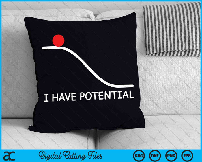 Physics I Have Potential Energy SVG PNG Digital Cutting Files