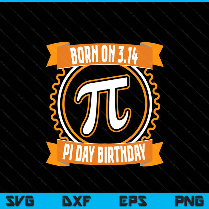 Pi day born on 314 birthday math lover teacher SVG cut file