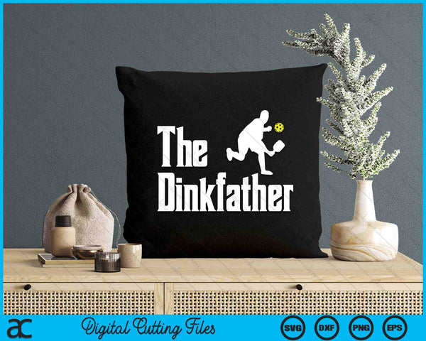 Pickle Ball The Dinkfather Pickleball Parody Dad Papa SVG PNG Digital Printable Files