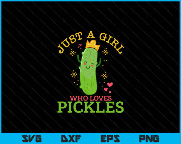 Pickle Just A Girl Who Loves Pickles Vegan SVG PNG Digital Cutting Files