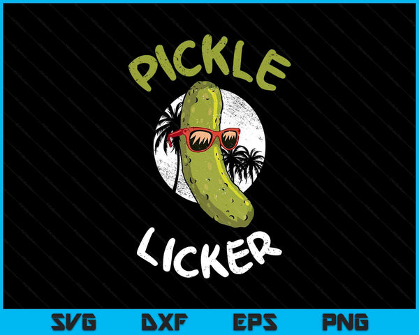 Pickle Licker Pickle SVG PNG Digital Printable Files