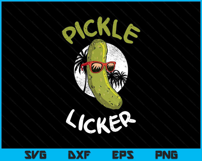 Pickle Licker Pickle SVG PNG Digital Printable Files