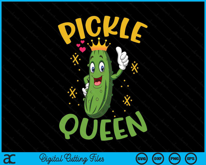 Pickle Queen Art For Women Girls Kids Cucumber Pickle Lover SVG PNG Digital Cutting Files