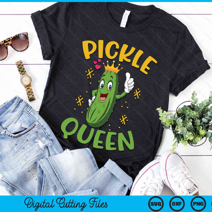 Pickle Queen Art For Women Girls Kids Cucumber Pickle Lover SVG PNG Digital Cutting Files