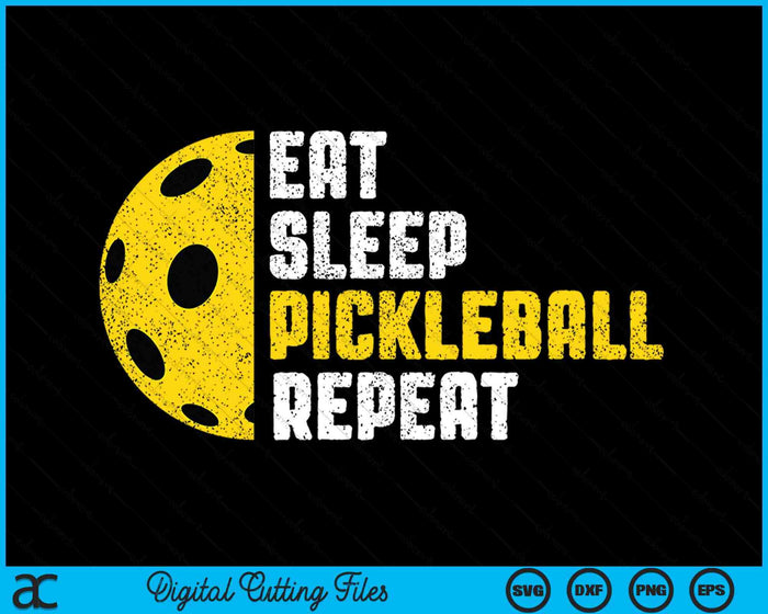 Pickleball Coach Eat Sleep Pickleball Repeat Pickleball SVG PNG Digital Cutting Files