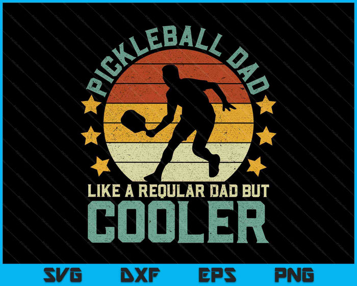 Pickleball Dad  Like A Reqular Dad But Cooler Father's Day SVG Files