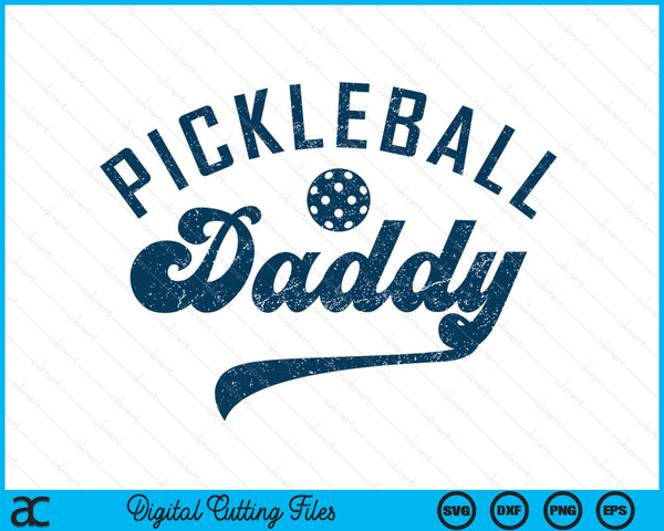 Pickleball daddy Father's Day SVG cut file