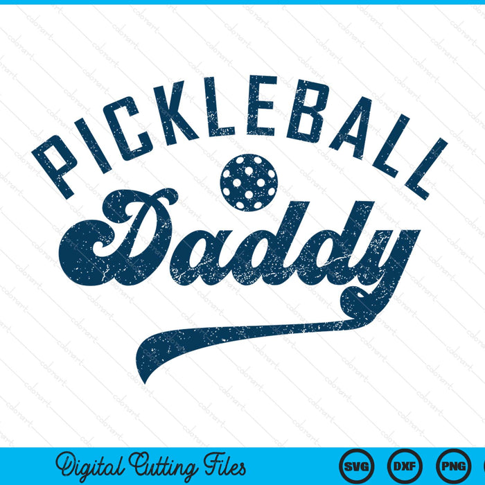Pickleball daddy Father's Day SVG cut file