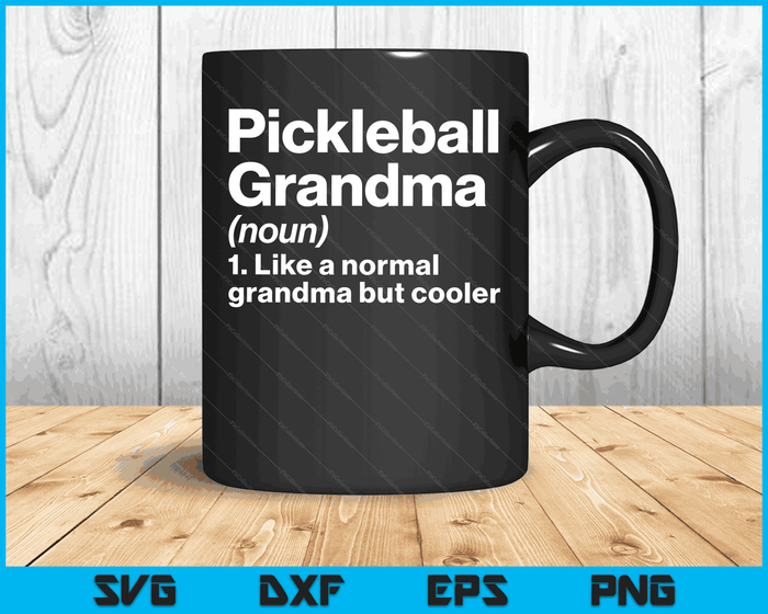 Pickleball Grandma Definition Funny & Sassy Sports SVG PNG Digital Printable Files