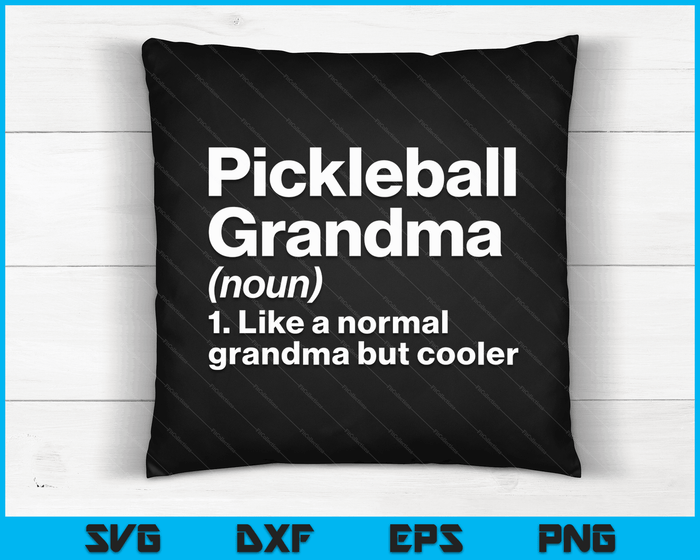 Pickleball Grandma Definition Funny & Sassy Sports SVG PNG Digital Printable Files