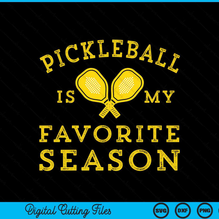 Pickleball is my favorite season SVG PNG cut file for Cricut