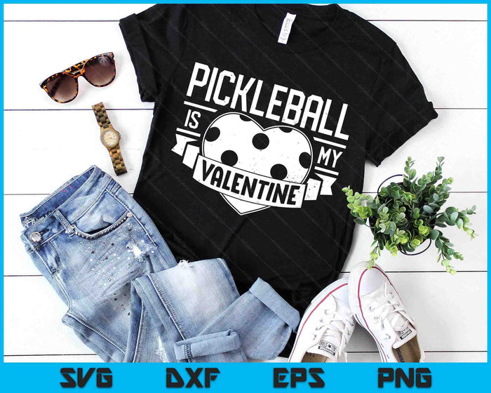 Pickleball Is My Valentine Funny Valentines Day SVG PNG Digital Printable Files