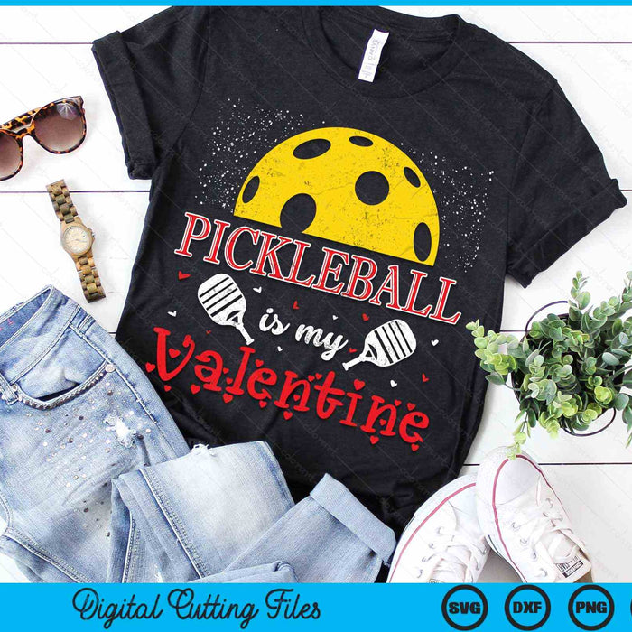 Pickleball Is My Valentine Happy Valentine's Day SVG PNG Digital Cutting Files