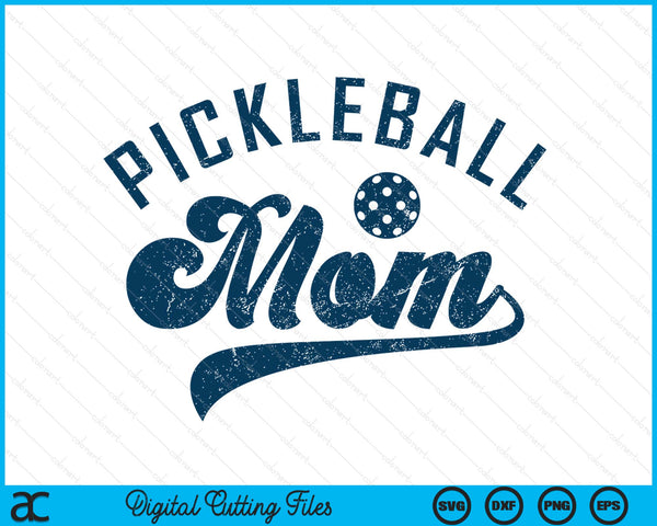 Pickleball mom Mother's Day SVG cut file