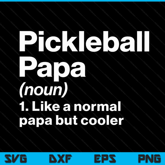 Pickleball papa definition sassy sports SVG cut file