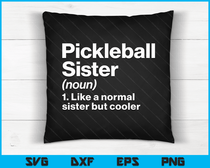 Pickleball Sister Definition Funny & Sassy Sports SVG PNG Digital Printable Files
