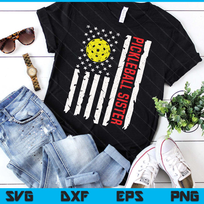 Pickleball Sister USA American Flag Patriotic Mom 4th Of July SVG PNG Digital Printable Files