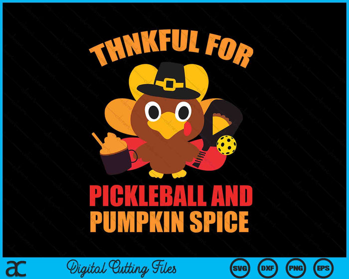 Pickleball Thanksgiving SVG PNG Digital Cutting Files