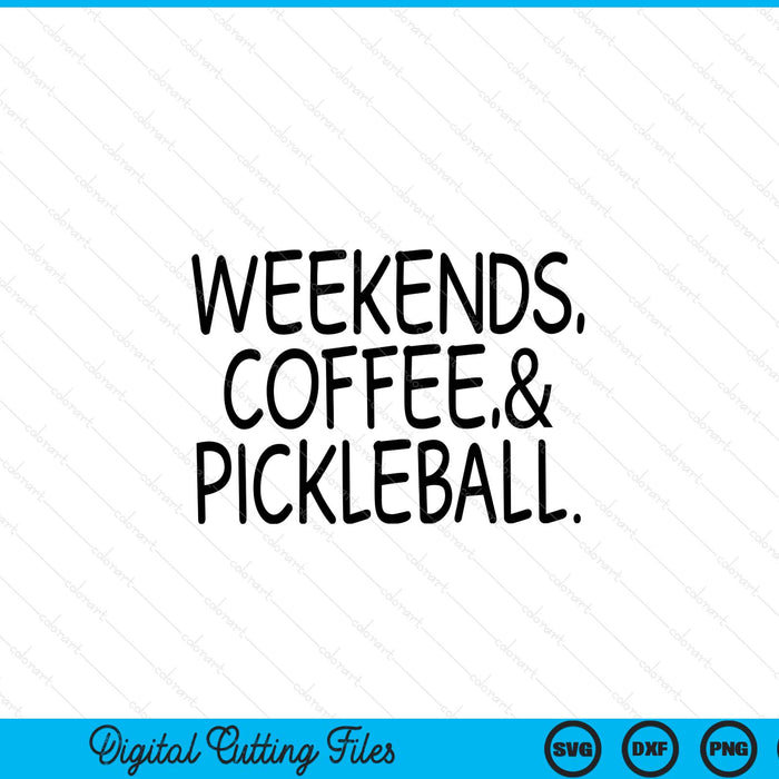 Pickleball weekends coffee SVG cut file