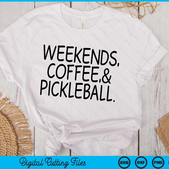 Pickleball Weekends Coffee SVG PNG Digital Printable Files