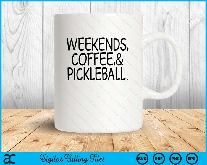 Pickleball Weekends Coffee SVG PNG Digital Printable Files