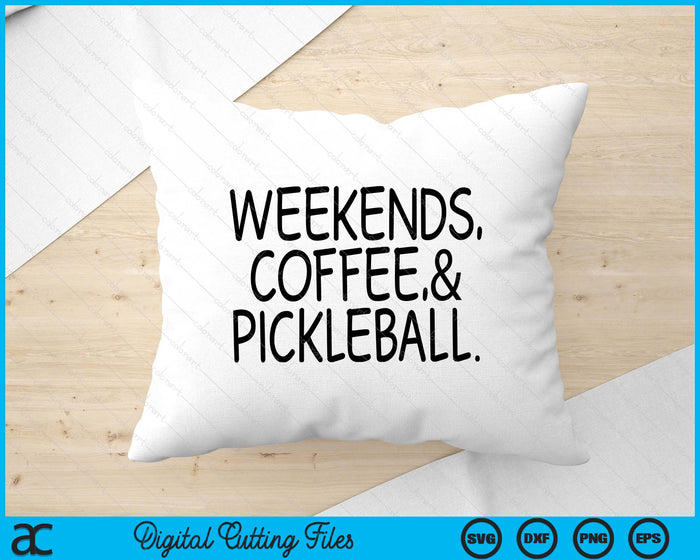 Pickleball Weekends Coffee SVG PNG Digital Printable Files