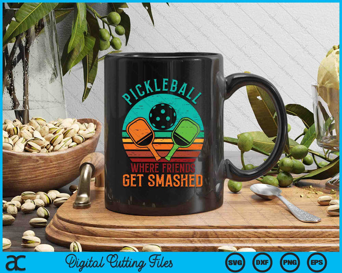 Pickleball Where Friends Get Smashed Pickle Ball SVG PNG Digital Cutting Files