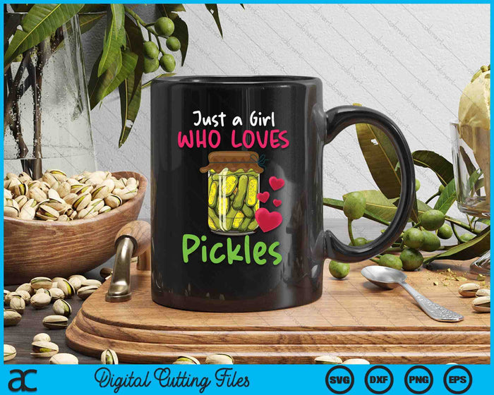 Pickles Just A Girl Who Loves Pickles Canning SVG PNG Digital Cutting Files