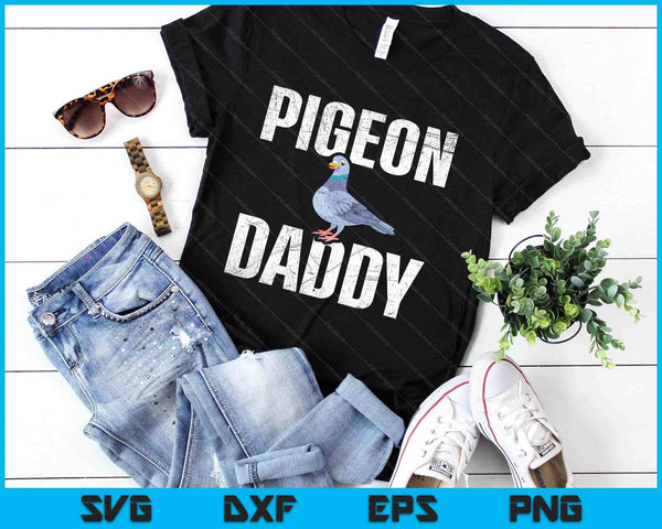 Pigeon Daddy Bird Lover Pigeon Racing Homing Birdwatcher SVG PNG Digital Printable Files
