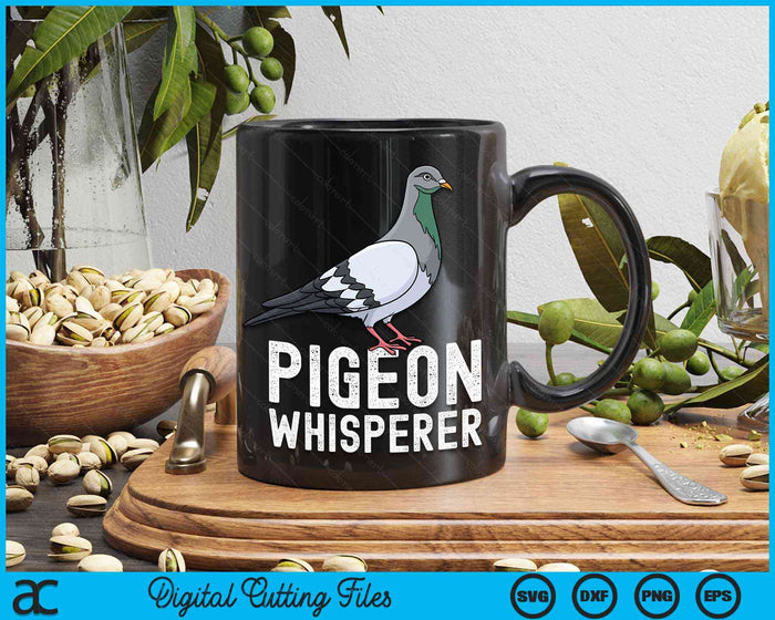 Pigeon Whisperer Love Pigeons Bird Lover SVG PNG Digital Cutting File