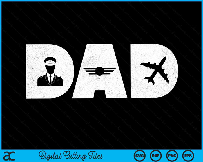 Pilot Dad Father's Day Gift For Airplane And Aviation Lover SVG PNG Digital Cutting Files