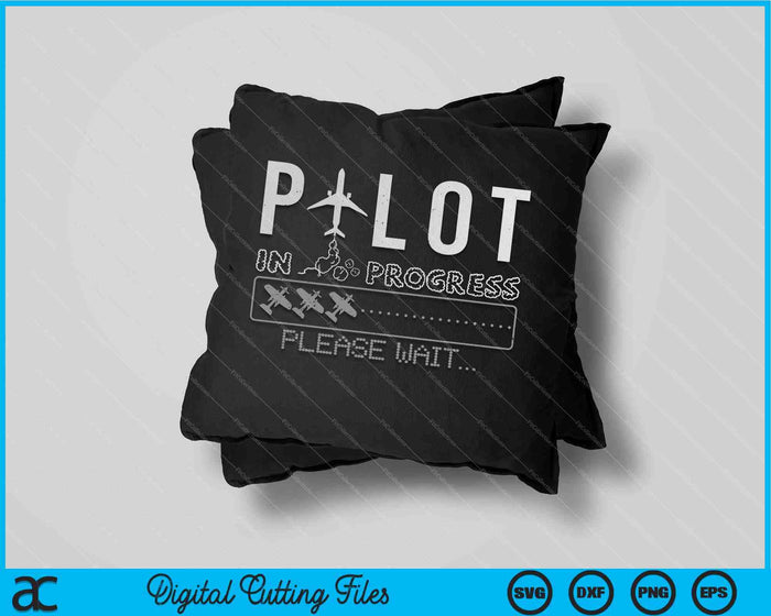 Pilot In Progress Funny Future Pilot Aviation Airplane SVG PNG Cutting Printable Files