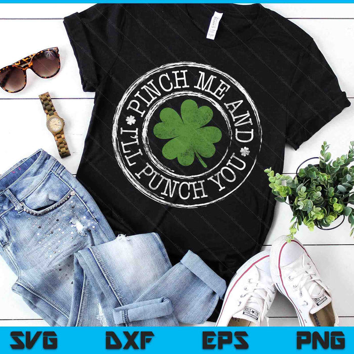 Pinch Me And I'll Punch You Funny Clovers St Patrick's Day SVG PNG Digital Printable Files