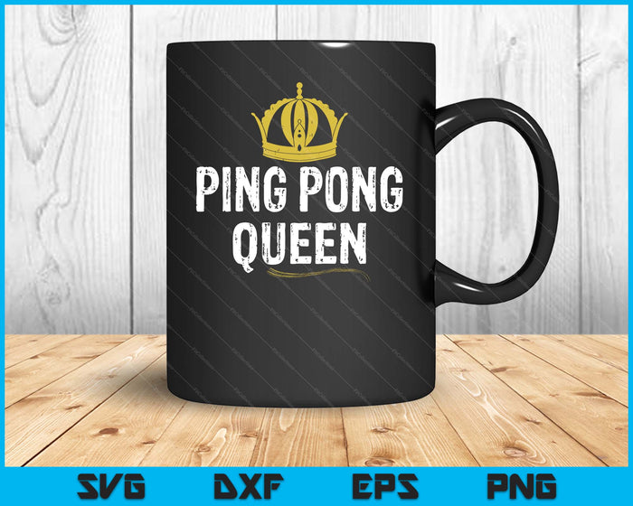 Ping Pong Queen Women Girls Player Table Tennis SVG PNG Digital Printable Files