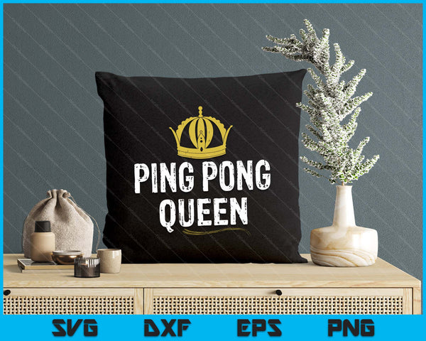 Ping Pong Queen Women Girls Player Table Tennis SVG PNG Digital Printable Files