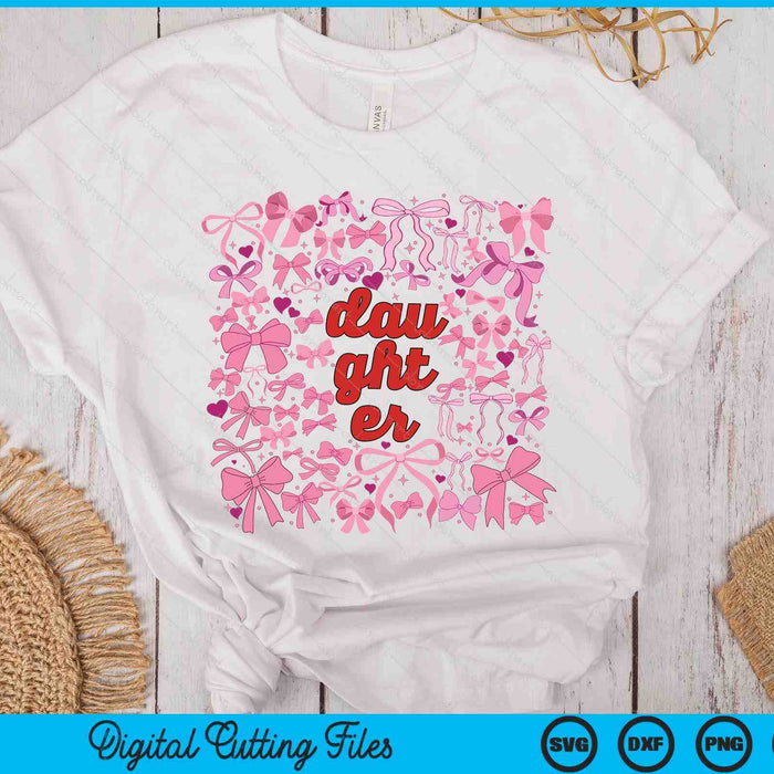 Pink Daughter Coquette Mothers Day SVG PNG Digital Printable Files
