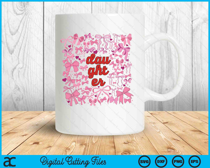 Pink Daughter Coquette Mothers Day SVG PNG Digital Printable Files
