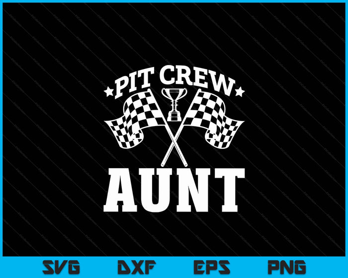 Pit Crew Aunt Race Car Birthday Party Racing SVG PNG Digital Printable Files