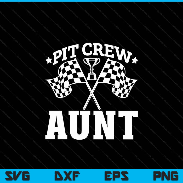 Pit Crew Aunt Race Car Birthday Party Racing SVG PNG Digital Printable Files