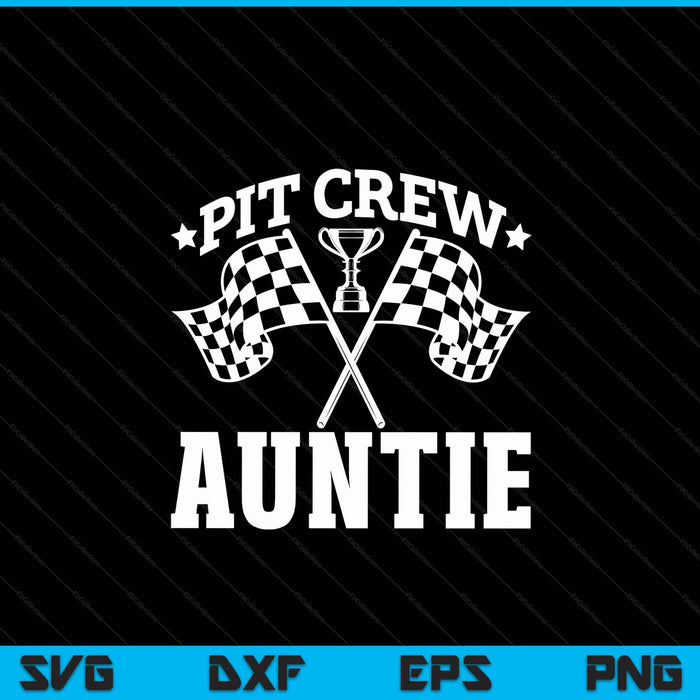 Pit Crew Auntie Race Car Birthday Party Racing SVG PNG Digital Printable Files