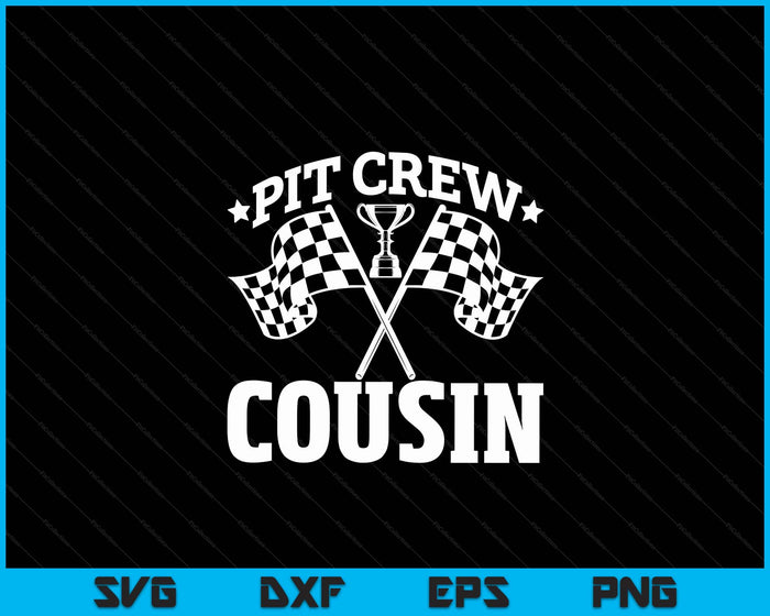 Pit Crew Cousin Race Car Birthday Party Racing SVG PNG Digital Printable Files