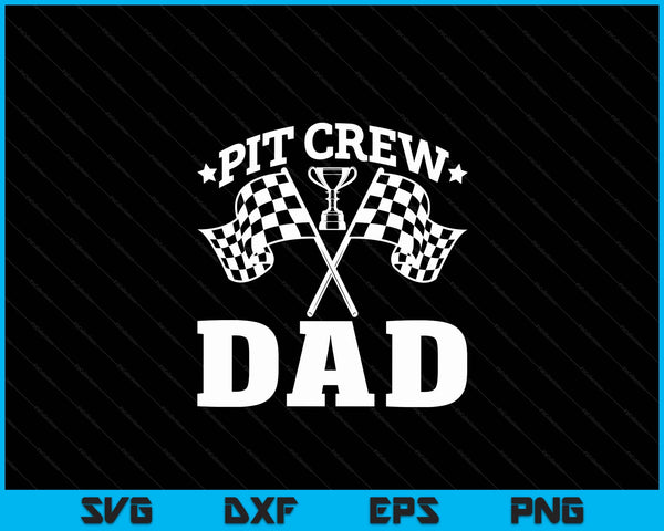 Pit Crew Dad Race Car Birthday Party Racing SVG PNG Digital Printable Files