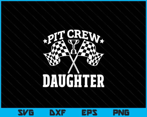 Pit Crew Daughter Race Car Birthday Party Racing SVG PNG Digital Printable Files