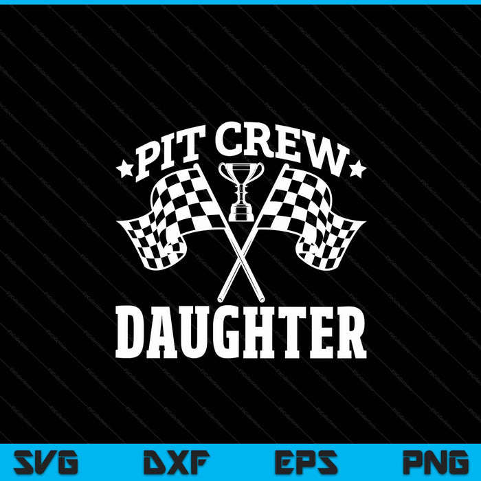 Pit Crew Daughter Race Car Birthday Party Racing SVG PNG Digital Printable Files