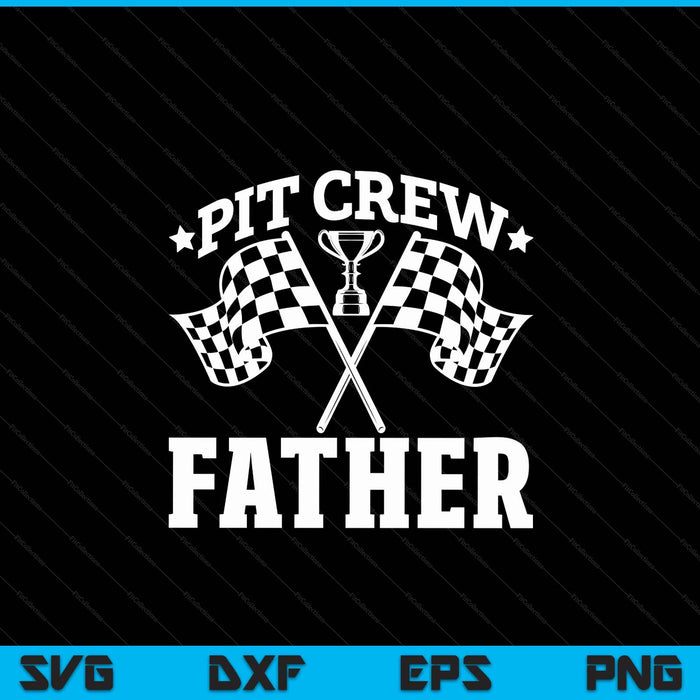 Pit Crew Father Race Car Birthday Party Racing SVG PNG Digital Printable Files