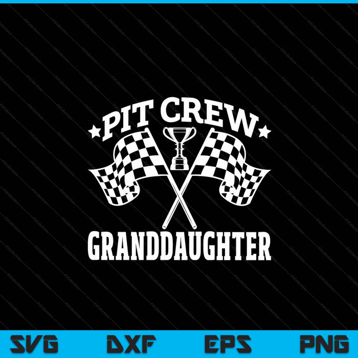 Pit Crew Granddaughter Race Car Birthday Party Racing SVG PNG Digital Printable Files