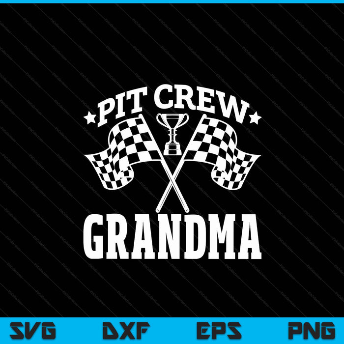 Pit Crew Grandma Race Car Birthday Party Racing SVG PNG Digital Printable Files