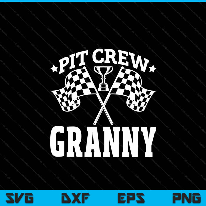 Pit Crew Granny Race Car Birthday Party Racing SVG PNG Digital Printable Files